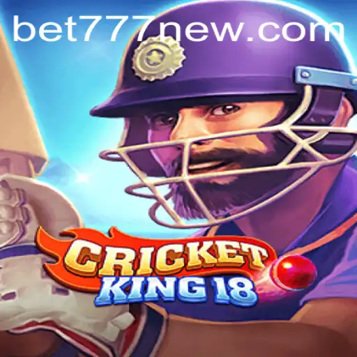 CricketKing18: A Fresh Spin on Digital Cricket with Bet777